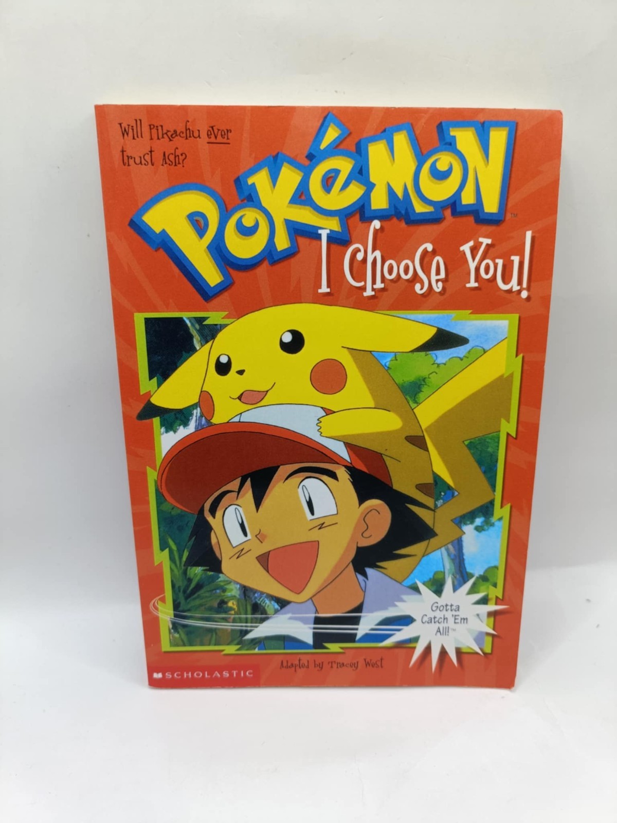 Pokemon I Choose You! By: Tracey West Scholastic 1999 Paperback book cover (Image 1) — Second-Hand